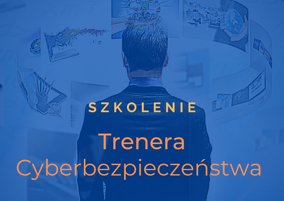 Szkolenie Trenera Cyberbezpieczeństwa – ONLINE
