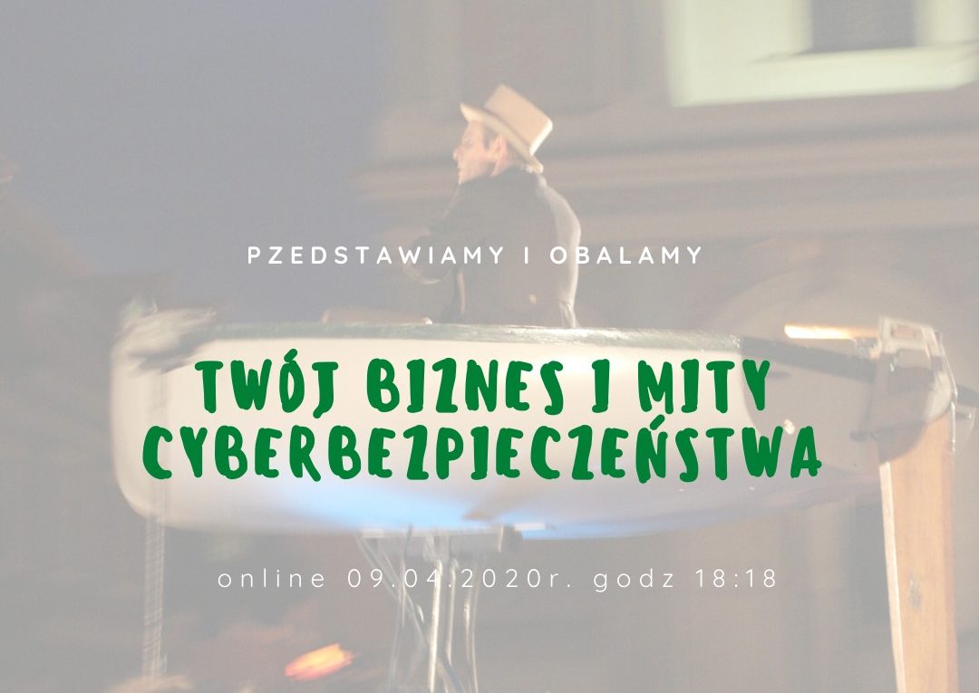 Twój biznes i mity cyberbezpieczeństwa
